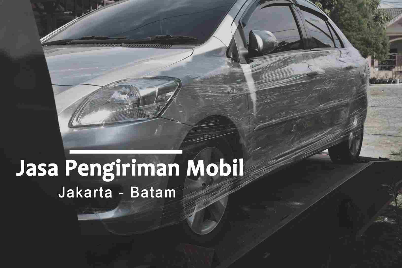 Jasa Kirim Mobil Jakarta Batam