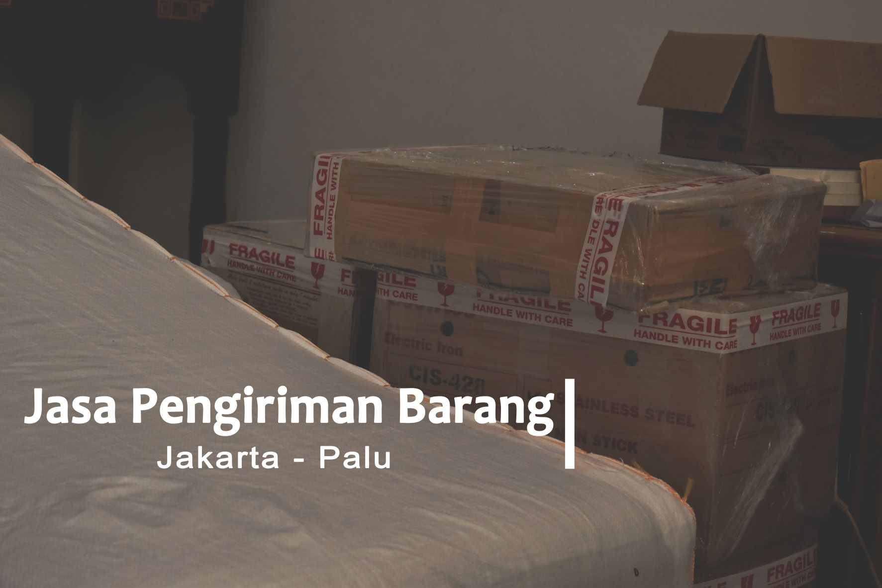 Jasa Pengiriman Barang Jakarta Ke Palu