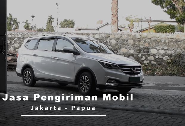 Jasa Pengiriman Mobil Jakarta Ke Papua Termurah