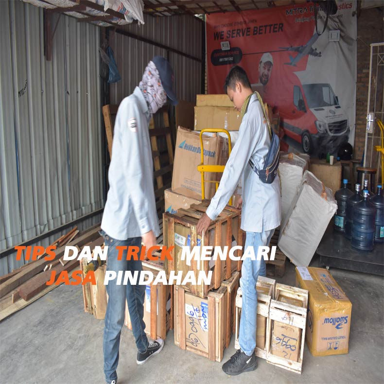 Tips dan trick mencari jasa pindahan